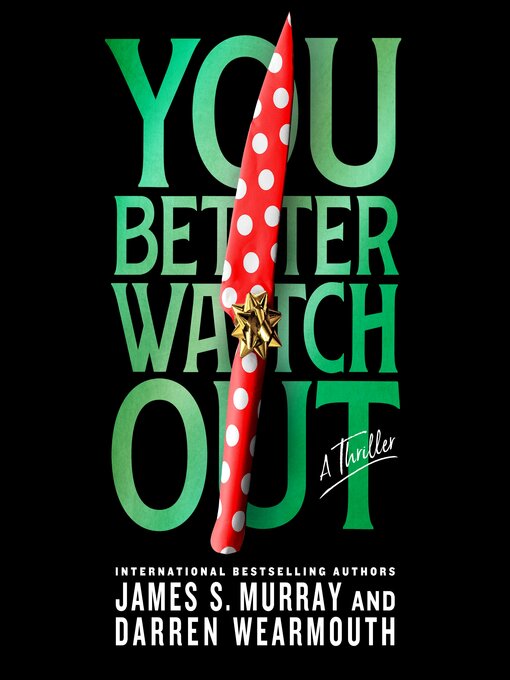 Title details for You Better Watch Out by James S. Murray - Wait list